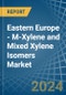 Eastern Europe - M-Xylene and Mixed Xylene Isomers - Market Analysis, Forecast, Size, Trends and Insights. Update: COVID-19 Impact - Product Thumbnail Image