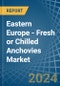 Eastern Europe - Fresh or Chilled Anchovies - Market Analysis, Forecast, Size, Trends and Insights. Update: COVID-19 Impact - Product Image