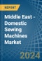 Middle East - Domestic Sewing Machines - Market Analysis, Forecast, Size, Trends and Insights. Update: COVID-19 Impact - Product Thumbnail Image