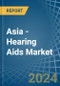 Asia - Hearing Aids - Market Analysis, Forecast, Size, Trends and Insights. Update: COVID-19 Impact - Product Image