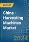 China - Harvesting Machines - Market Analysis, Forecast, Size, Trends and Insights. Update: COVID-19 Impact - Product Thumbnail Image