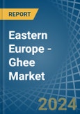 Eastern Europe - Ghee - Market Analysis, Forecast, Size, Trends and Insights. Update: COVID-19 Impact- Product Image