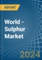 World - Sulphur - Market Analysis, Forecast, Size, Trends and Insights - Product Thumbnail Image