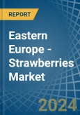 Eastern Europe - Strawberries - Market Analysis, Forecast, Size, Trends and Insights. Update: COVID-19 Impact- Product Image