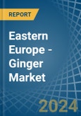 Eastern Europe - Ginger - Market Analysis, Forecast, Size, Trends and Insights. Update: COVID-19 Impact- Product Image