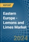Eastern Europe - Lemons and Limes - Market Analysis, Forecast, Size, Trends and Insights. Update: COVID-19 Impact - Product Thumbnail Image