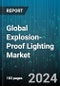 Global Explosion-Proof Lighting Market by Type (Flood, High Bay & Low Bay, Linear), Light Source (Fluorescent, HID, Incandescent), Certifications, Safety Rating, Hazardous Location, End-user Industry - Forecast 2024-2030 - Product Thumbnail Image