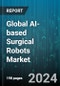 Global AI-based Surgical Robots Market by Component (Accessories & Instruments, Services), Application (General Surgery, Gynecology, Neurology) - Forecast 2024-2030 - Product Thumbnail Image