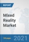 Mixed Reality Market: Global Industry Analysis, Trends, Market Size, and Forecasts up to 2027 - Product Thumbnail Image