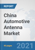 China Automotive Antenna Market: Prospects, Trends Analysis, Market Size and Forecasts up to 2027- Product Image