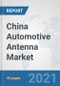 China Automotive Antenna Market: Prospects, Trends Analysis, Market Size and Forecasts up to 2027 - Product Thumbnail Image