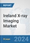 Ireland X-ray Imaging Market: Prospects, Trends Analysis, Market Size and Forecasts up to 2030 - Product Thumbnail Image