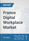 France Digital Workplace Market: Prospects, Trends Analysis, Market Size and Forecasts up to 2027- Product Image