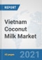 Vietnam Coconut Milk Market: Prospects, Trends Analysis, Market Size and Forecasts up to 2027 - Product Thumbnail Image