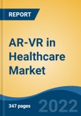 AR-VR in Healthcare Market, By Component (Hardware, Software), By Device Type, By Application, By End Use, By Region, Competition, Forecast & Opportunities, 2017-2027F- Product Image