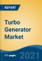 Turbo Generator Market, By Type (Gas Turbine Generator, Steam Turbine Generator, and Water Turbine Generator), By End User (Coal-fired Power Plant, Gas-fired Power Plant, and Others), By Cooling Type, By Region, Competition Forecast & Opportunities, 2026 - Product Thumbnail Image