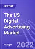 The US Digital Advertising Market (By Format, Devices and Industry): Insights & Forecast with Potential Impact of COVID-19 (2022-2026)- Product Image