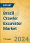 Brazil Crawler Excavator Market - Strategic Assessment & Forecast 2021-2027 - Product Thumbnail Image