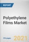 Polyethylene Films Market by Technology, Type, Material and Application: Global Opportunity Analysis and Industry Forecast, 2021-2028 - Product Thumbnail Image