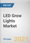 LED Grow Lights Market By Wattage, Spectrum, Installation Type and Application: Global Opportunity Analysis and Industry Forecast, 2021-2030 - Product Thumbnail Image