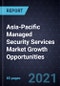 Asia-Pacific Managed Security Services Market Growth Opportunities, 2021 - Product Thumbnail Image