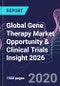 Global Gene Therapy Market Opportunity & Clinical Trials Insight 2026 - Product Thumbnail Image