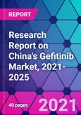 Research Report on China's Gefitinib Market, 2021-2025- Product Image