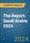 The Report: Saudi Arabia 2024 - Product Thumbnail Image