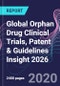 Global Orphan Drug Clinical Trials, Patent & Guidelines Insight 2026 - Product Thumbnail Image