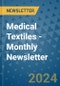 Medical Textiles - Monthly Newsletter - Product Thumbnail Image