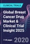 Global Breast Cancer Drug Market & Clinical Trial Insight 2025 - Product Thumbnail Image