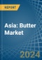 Asia: Butter - Market Report. Analysis and Forecast To 2025 - Product Thumbnail Image