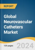 Global Neurovascular Catheters Market Size, Share & Trends Analysis Report by Type (Microcatheter, Balloon Catheter, Access Catheter, Embolization Catheter), Applications, End-use, and Regional Segment Forecasts, 2024-2030- Product Image