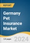 Germany Pet Insurance Market Size, Share & Trends Analysis Report by Coverage Type (Accident & Illness, Accident Only), Animal Type, Sales Channel, and Segment Forecasts, 2024-2030 - Product Thumbnail Image