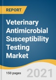 Veterinary Antimicrobial Susceptibility Testing Market Size, Share & Trends Analysis Report By Animal Type (Livestock Animals, Companion Animals), By Product, By End Use, By Region, And Segment Forecasts, 2021 - 2028- Product Image