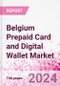 Belgium Prepaid Card and Digital Wallet Business and Investment Opportunities Databook - Market Size and Forecast, Consumer Attitude & Behaviour, Retail Spend - Q1 2024 Update - Product Image