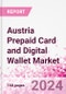 Austria Prepaid Card and Digital Wallet Business and Investment Opportunities Databook - Market Size and Forecast, Consumer Attitude & Behaviour, Retail Spend - Q1 2024 Update - Product Thumbnail Image