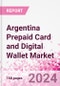 Argentina Prepaid Card and Digital Wallet Business and Investment Opportunities Databook - Market Size and Forecast, Consumer Attitude & Behaviour, Retail Spend - Q1 2024 Update - Product Thumbnail Image