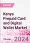 Kenya Prepaid Card and Digital Wallet Business and Investment Opportunities Databook - Market Size and Forecast, Consumer Attitude & Behaviour, Retail Spend - Q1 2024 Update - Product Thumbnail Image