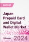 Japan Prepaid Card and Digital Wallet Business and Investment Opportunities Databook - Market Size and Forecast, Consumer Attitude & Behaviour, Retail Spend - Q1 2024 Update - Product Thumbnail Image