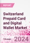 Switzerland Prepaid Card and Digital Wallet Business and Investment Opportunities Databook - Market Size and Forecast, Consumer Attitude & Behaviour, Retail Spend - Q1 2024 Update - Product Thumbnail Image