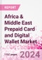 Africa & Middle East Prepaid Card and Digital Wallet Business and Investment Opportunities Databook - Market Size and Forecast, Consumer Attitude & Behaviour, Retail Spend - Q1 2024 Update - Product Image