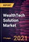 WealthTech Solution Market Forecast to 2028 - COVID-19 Impact and Global Analysis By Component (Solution and Services), End User (Banks, Wealth Management Firms, and Others), Organization Size, and Deployment Mode - Product Thumbnail Image