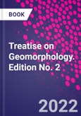 Treatise on Geomorphology. Edition No. 2- Product Image