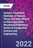 Surface Treatment Methods of Natural Fibres and their Effects on Biocomposites. Woodhead Publishing Series in Composites Science and Engineering- Product Image