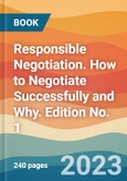 Responsible Negotiation. How to Negotiate Successfully and Why. Edition No. 1- Product Image