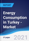 Energy Consumption in Turkey - Market Summary, Competitive Analysis and Forecast to 2025- Product Image