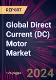 Global Direct Current (DC) Motor Market 2024-2028- Product Image