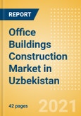Office Buildings Construction Market in Uzbekistan - Market Size and Forecasts to 2025 (including New Construction, Repair and Maintenance, Refurbishment and Demolition and Materials, Equipment and Services costs)- Product Image