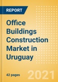 Office Buildings Construction Market in Uruguay - Market Size and Forecasts to 2025 (including New Construction, Repair and Maintenance, Refurbishment and Demolition and Materials, Equipment and Services costs)- Product Image